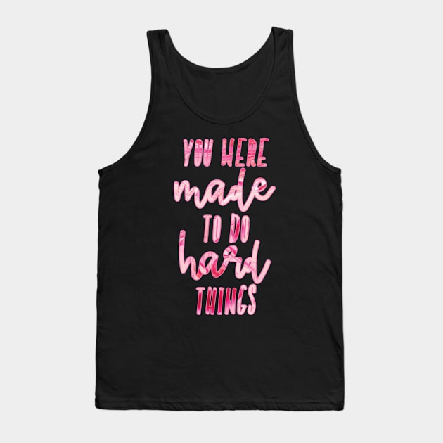 You Were Made To Do Hard Things Pink Marble Motivational Quote Tank Top by Asilynn